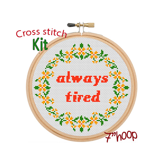 Always Tired Cross Stitch Kit.
