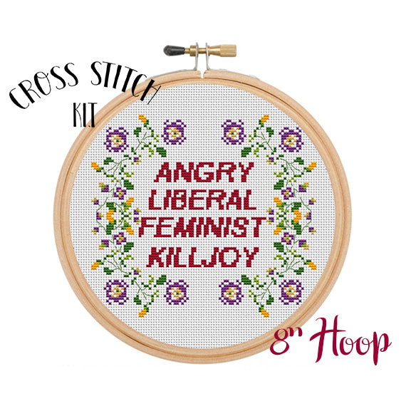 Angry Liberal Feminist Killjoy Cross Stitch Kit