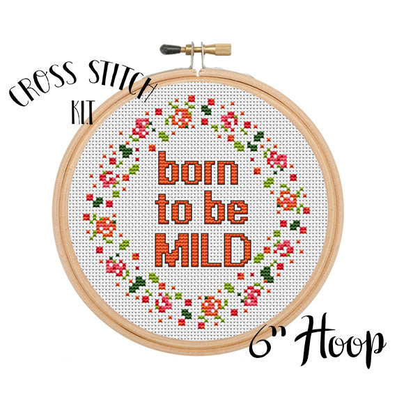Born To Be Mild Cross Stitch Kit