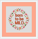 Born To Be Mild Cross Stitch Kit. Modern Cross Stitch. Flower Wreath Cross Stitch Kit.