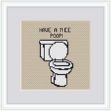 Have A Nice Poop Cross Stitch Kit