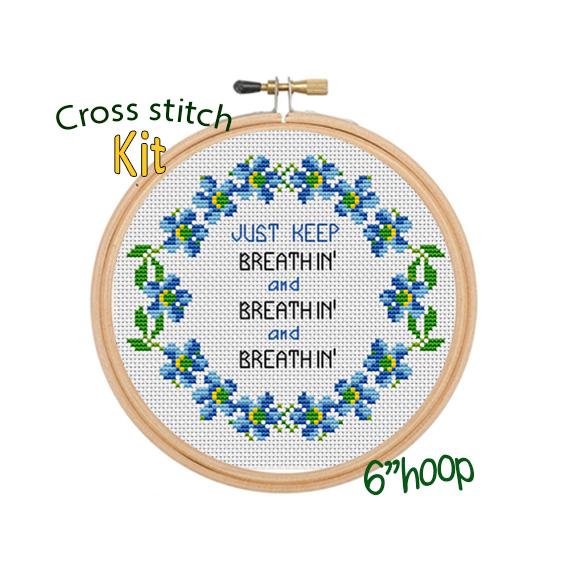 Just keep breathin' and breathin' and breathin' cross stitch kit 