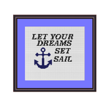 Let Your Dreams Set Sail Cross Stitch Pattern
