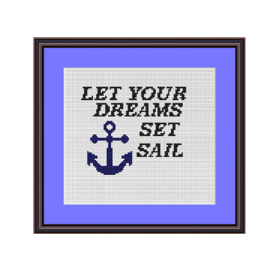 Let Your Dreams Set Sail Cross Stitch Pattern