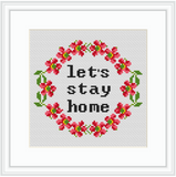 Let's Stay Home Cross Stitch Kit.