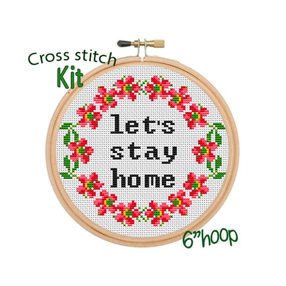 Let's Stay Home Cross Stitch Kit.