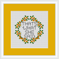 That's What She Said Cross Stitch Kit. Funny Cross Stitch. Modern Embroidery.