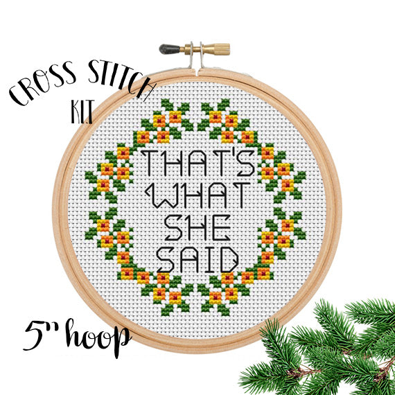 That's What She Said Cross Stitch Kit