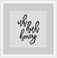 Uh Huh Honey Cross Stitch Kit