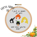 I Put A Spell On You And Now You're Mine Cross Stitch Kit