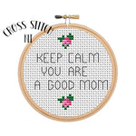 Cross Stitch Kit "Keep Calm You Are A Good Mom"