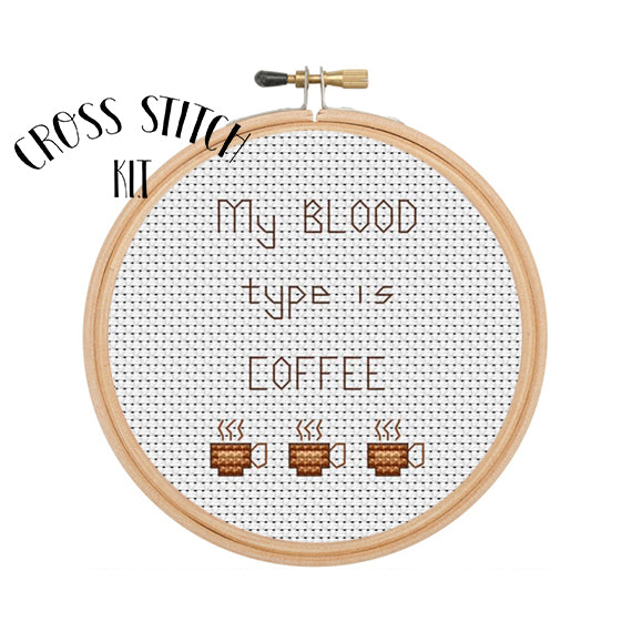 Cross Stitch Kit "My Blood Type Is Coffee"