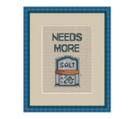 Needs More Salt Cross Stitch Pattern.