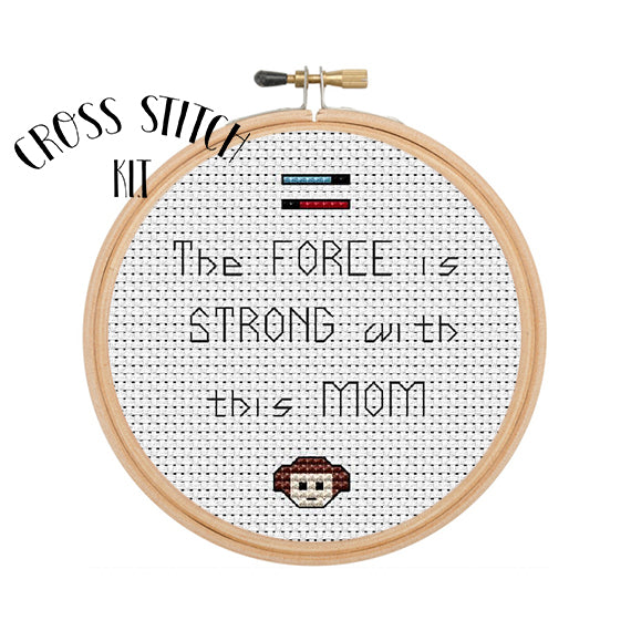 The Force Is Strong With This Mom cross stitch kit