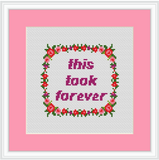 This Took Forever Cross Stitch Kit. Modern Cross Stitch. Flower Wreath Cross Stitch Kit.