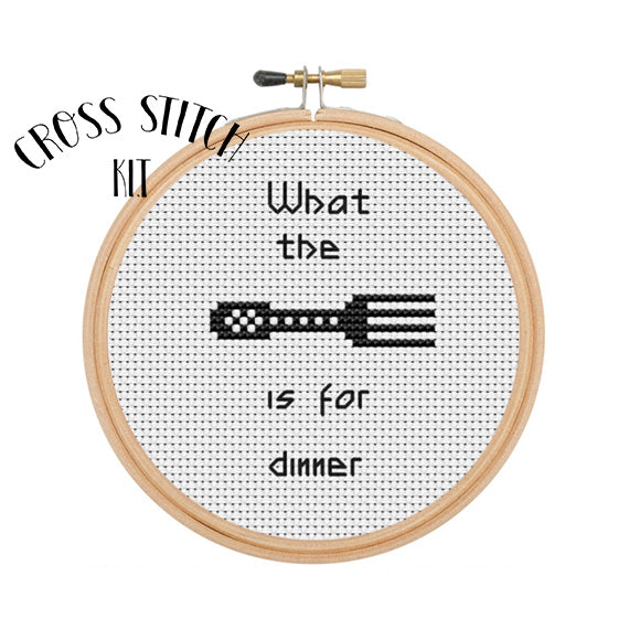 What The Fork Is For Dinner Cross Stitch Kit